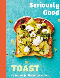 Toast - Seriously Good